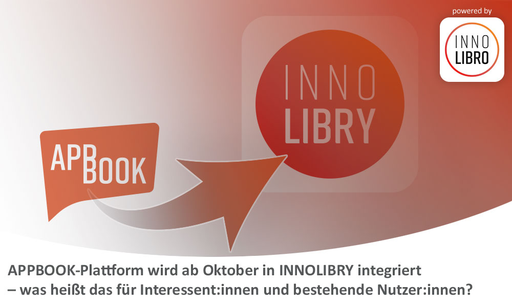 APPBOOK-Plattform wird ab Oktober in INNOLIBRY integriert – was heißt das für Interessent:innen und bestehende Nutzer:innen?